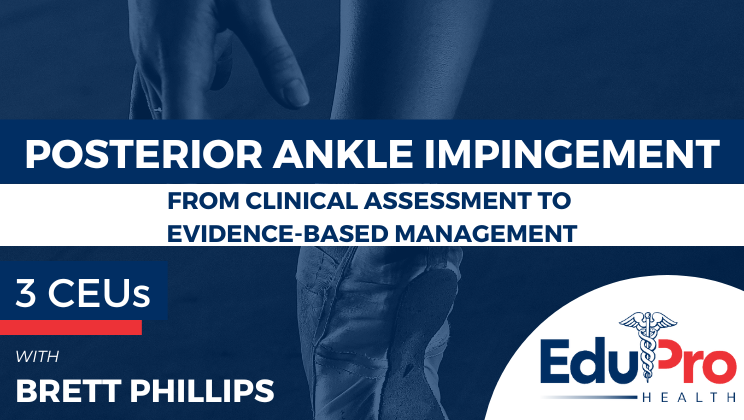 Posterior Ankle Impingement: From Assessment to Evidence-Based Management