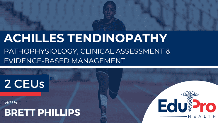 Achilles Tendinopathy: Pathophysiology, Clinical Assessment & Evidence-Based Management