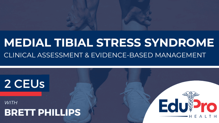 Medial Tibial Stress Syndrome: Clinical Assessment & Evidence-Based Management
