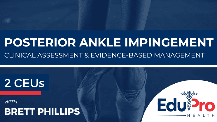 Posterior Ankle Impingement: Clinical Assessment & Evidence-Based Management