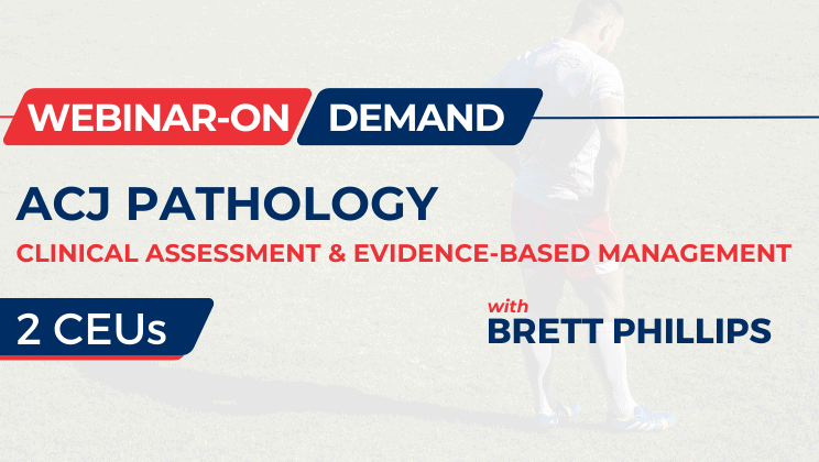 ACJ Pathology: Clinical Assessment & Evidence-Based Management