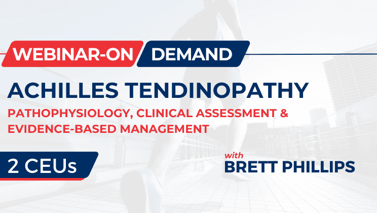 Achilles Tendinopathy: Pathophysiology, Clinical Assessment & Evidence-Based Management