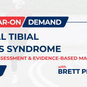 Medial Tibial Stress Syndrome: Clinical Assessment & Evidence-Based Management