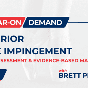 Posterior Ankle Impingement: Clinical Assessment & Evidence-Based Management