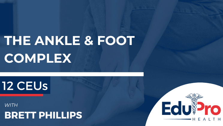 The Ankle & Foot Complex