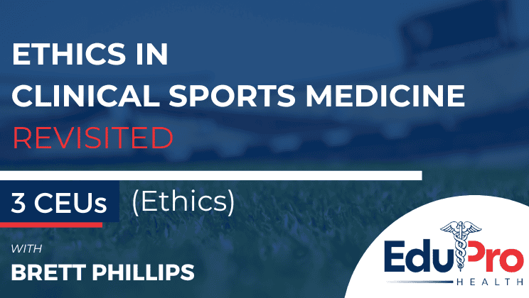 Ethics in Clinical Sports Medicine: Revisited