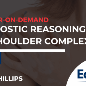 Diagnostic Reasoning: The Shoulder Complex