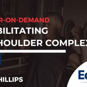 Rehabilitating the Shoulder Complex