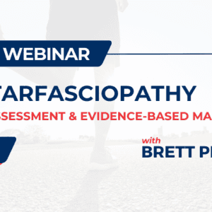 Plantarfasciopathy: Clinical Assessment & Evidence-Based Management