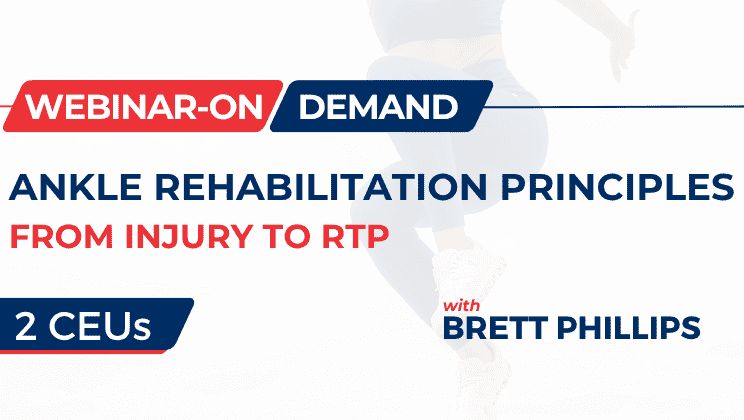Ankle Rehabilitation Principles: From Injury to RTP